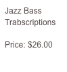 Jazz Bass
Trabscriptions

Price: $26.00