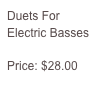 Duets For Electric Basses

Price: $28.00
