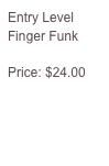 Entry Level Finger Funk

Price: $24.00

