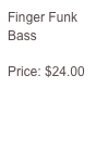 Finger Funk Bass

Price: $24.00

