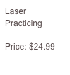 Laser Practicing

Price: $24.99