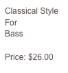 Classical Style For Electric Bass

Price: $26.00