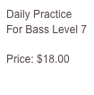 Daily Practice For Bass Level 7

Price: $18.00
