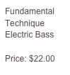 Fundamental Technique Electric Bass

Price: $22.00